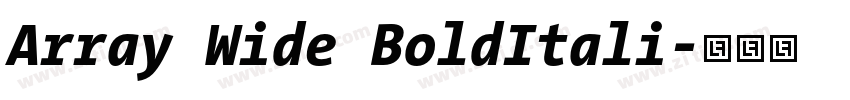 Array Wide BoldItali字体转换 Array Wide BoldItali字体转换
